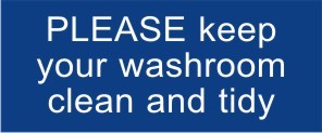 REVERSE ENGRAVED PAINT-FILLED KEEP WASHROOM CLEAN & TIDY 290 X 120