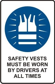 SAFETY VESTS MUST BE WORN BY DRIVERS AT ALL TIMES WITH PICTO