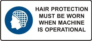 HAIR PROTECTION MUST BE WORN WHEN MACHINE IS OPERATIONAL WITH PICTO