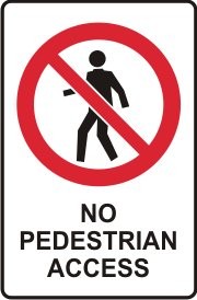 NO PEDESTRIAN ACCESS WITH PICTO
