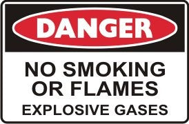 NO SMOKING OR FLAMES EXPLOSIVE GASES