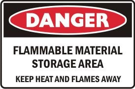 FLAMMABLE MATERIALS STORAGE AREA KEEP HEAT & FLAMES AWAY