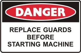 REPLACE GUARDS BEFORE STARTING MACHINE