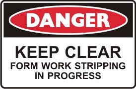 KEEP CLEAR FORM WORK STRIPPING IN PROGRESS