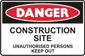 CONSTRUCTION SITE UNAUTHORISED PERSONS KEEP OUT