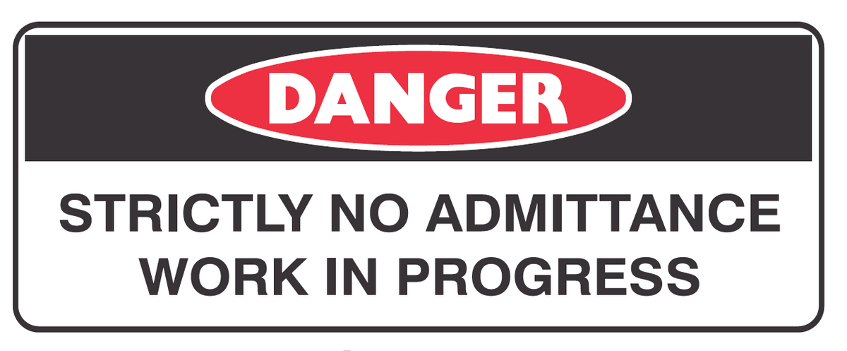 HANGING SIGN STRICTLY NO ADMITTANCE WORK IN PROGRESS 150 X 400