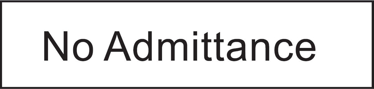 ENGRAVED NO ADMITTANCE 200 X 48