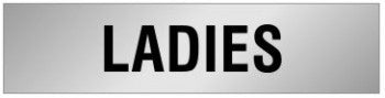 ALUMINIUM ADHESIVE LABEL 230 X 55 LADIES RESTROOM