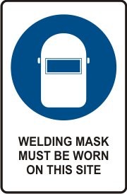 WELDING MASK MUST BE WORN ON THIS SITE WITH PICTO