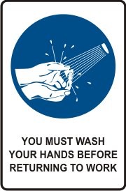 YOU MUST WASH YOUR HANDS BEFORE RETURNING TO WORK WITH PICTO