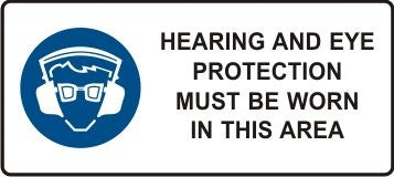 HEARING & EYE PROTECTION MUST BE WORN IN THIS AREA WITH PICTO