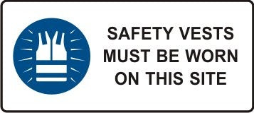 SAFETY VESTS MUST BE WORN ON THIS SITE WITH PICTO