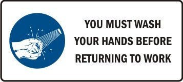 YOU MUST WASH YOUR HANDS BEFORE RETURNING TO WORK WITH PICTO