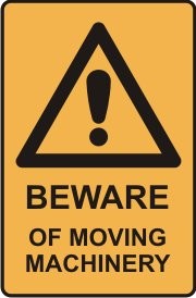 BEWARE OF MOVING MACHINERY WITH PICTO