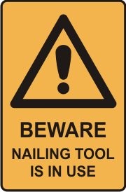 BEWARE NAILING TOOL IS IN USE WITH PICTO