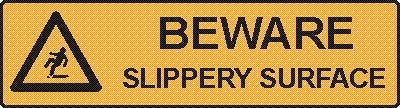 BEWARE SLIPPERY SURFACE WITH PICTO 150 X 550