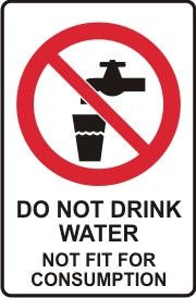 DO NOT DRINK WATER NOT FIT FOR HUMAN CONSUMPTION WITH PICTO