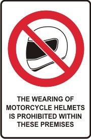 MOTORCYCLE HELMENTS PROHIBITED WITHIN THESE PREMISES WITH PICTO