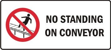 NO STANDING ON CONVEYOR WITH PICTO
