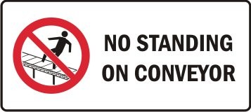 NO STANDING ON CONVEYOR WITH PICTO