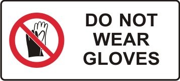 DO NOT WEAR GLOVES WITH PICTO