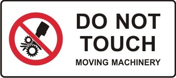 DO NOT TOUCH MOVING MACHINERY WITH PICTO