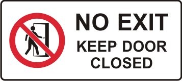 NO EXIT KEEP DOOR CLOSED WITH PICTO