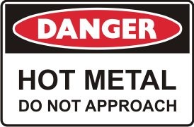 HOT METAL DO NOT APPROACH
