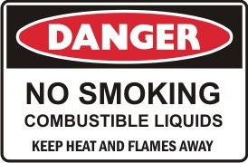 NO SMOKING COMBUSTIBLE LIQUIDS KEEP HEAT & FLAMES AWAY