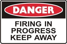 FIRING IN PROGRESS KEEP AWAY
