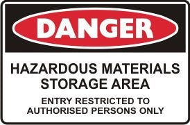 HAZARDOUS MATERIALS STORAGE AREA ENTRY RESTRICTED TO AUTHORISED PERSONS ONLY