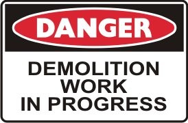 DEMOLITION WORK IN PROGRESS