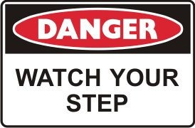 WATCH YOUR STEP