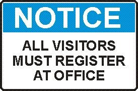 ALL VISITORS MUST REGISTER AT OFFICE