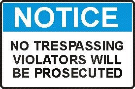 NO TRESPASSING VIOLATORS WILL BE PROSECUTED