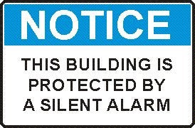 THIS BUILDING IS PROTECTED BY A SILENT ALARM