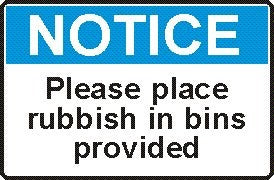 PLEASE PLACE RUBBISH IN BINS PROVIDED