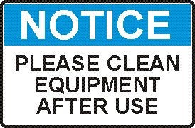 PLEASE CLEAN EQUIPMENT AFTER USE