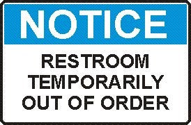 RESTROOM TEMPORARILY OUT OF ORDER