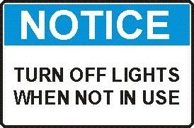 TURN OFF LIGHTS WHEN NOT IN USE