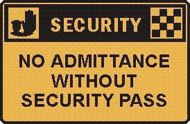 NO ADMITTANCE WITHOUT SECURITY PASS