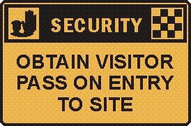 OBTAIN VISITOR PASS ON ENTRY TO SITE