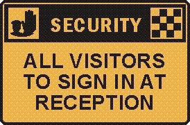 ALL VISITORS TO SIGN IN AT RECEPTION