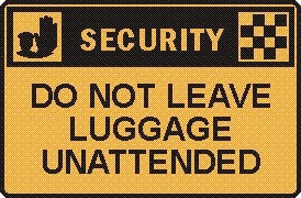 DO NOT LEAVE LUGGAGE UNATTENDED