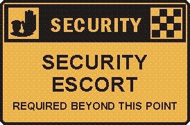 SECURITY ESCORT REQUIRED BEYOND THIS POINT