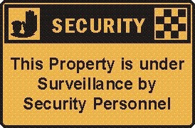 THIS PROPERTY IS UNDER SURVEILLANCE BY SECURITY PERSONNEL