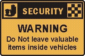 WARNING DO NOT LEAVE VALUABLE ITEMS INSIDE VEHICLES