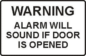 WARNING ALARM WILL SOUND IF DOOR IS OPENED