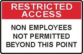 RESTRICTED ACCESS NON EMPLOYEES NOT PERMITTED BEYOND THIS POINT