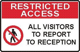 RESTRICTED ACCESS ALL VISITORS TO REPORT TO RECEPTION WITH PICTO